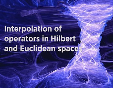 Семінар «Методи обчислювальної математики»: Інтерполяція операторів в гільбертових та евклідових просторах